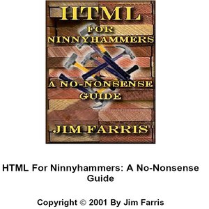 cover image of HTML for Ninnyhammers: A No Nonsense Guide